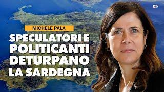 Michele Pala: "Con la scusa della transizione ecologica vogliono deturpare la Sardegna"