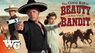 The Cisco Kid: The Beauty And The Bandit | Full Western Movie | Free HD Cowboy Film | Gilbert Roland