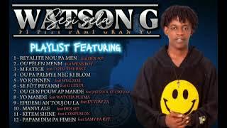 WATSON G SESI SELA BEST PLAYLIST FEATURING