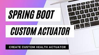 Spring Boot Custom Actuator | How To Create Custom Health Actuator? | Java | WTTN