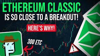 ETHEREUM CLASSIC IS SO CLOSE TO A BREAKOUT! HERE'S WHY