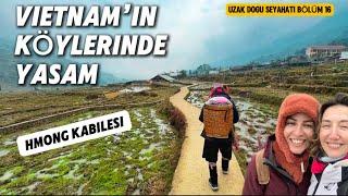 Vietnam Çin Sınırındaki Kabileler | Köy Yaşamı | Sapa | Uzak Doğu’yu Keşfet | Bölüm 16