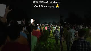 IIT GUWAHATI STUDENTS on RG Kar case.Share this video as much as possible#rgkarcase #shorts #viral