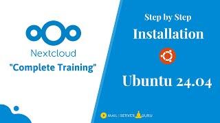 How to Install Nextcloud on Ubuntu 24.04 LTS 