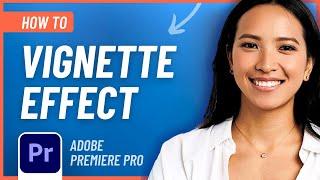 How to Add Vignette Effect in Premiere Pro (Easy Tutorial)