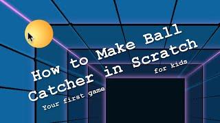 Make your First Game, Ball Catcher, in Scratch! | Coding for Kids | STEM MC