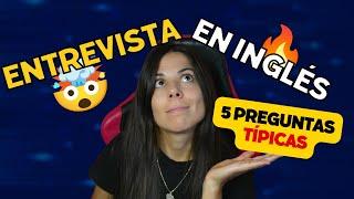 5 PREGUNTAS de ENTREVISTAS en INGLÉS