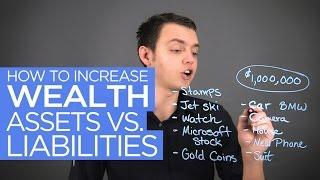 Understanding Assets vs. Liabilities: Increasing Wealth