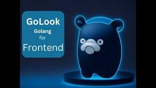 GoLook - Golang for frontend