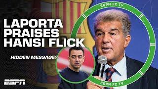 Hidden DISS at Xavi?  Joan Laporta says he's 'MORE THAN HAPPY' with Hansi Flick at Barca | ESPN FC