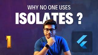 Learn to use Isolates in Flutter | Simplified