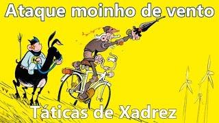 Táticas de Xadrez  Ataque moinho de vento