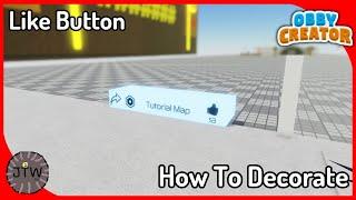 How To Decorate You're LIKE BUTTON In Obby Creator!