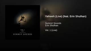 Yahweh (Live) [feat. Erin Shulhan] || Vol. 1 (Live) || Summit Sounds