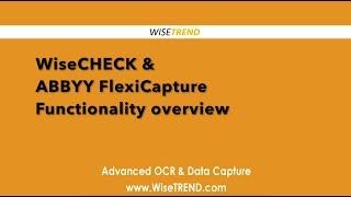 Check processing and WiseCHECK & ABBYY FlexiCapture functionality overview