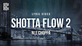 NLE Choppa - Shotta Flow 2 | Lyrics