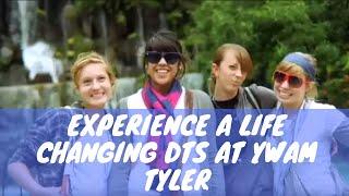 Experience A Life Changing DTS at YWAM Tyler