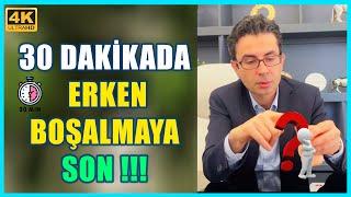 30 DAKİKADA ERKEN BOŞALMAYA SON !!! - Doç. Dr. Muhsin Balaban  #erkenboşalma