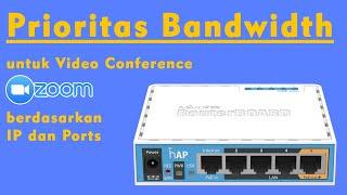 Prioritas Bandwidth Untuk Video Conference Zoom berdasarkan IP dan Ports (Speed Up)