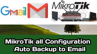 Mikrotik all Configuration Auto Backup Your Email  | Mikrotik Router Auto Backup via Email, 2024