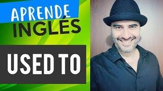 Cómo usar el USED TO en Inglés