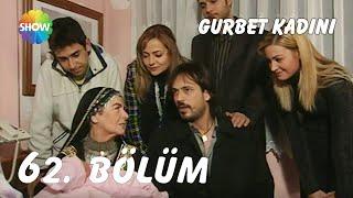 Gurbet Kadını 62. Bölüm | FULL HD