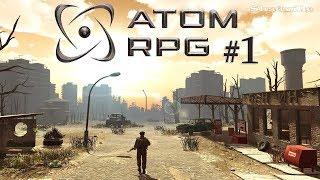 ATOM RPG  Прохождение игры #1: Да будет Атом!