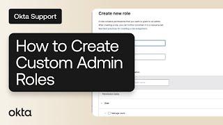 How to Create Custom Admin Roles | Okta Support