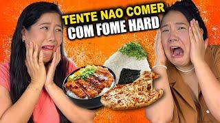 TENT NAO COMER COM FOME *nivel hard | Blog das irmãs