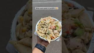 White sauce pasta in just 89 rs  #shorts #foodshorts #streetfood