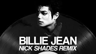 Michael Jackson - Billie Jean (Nick Shades Remix) | Tech House