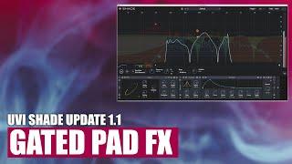 Gated pads FX with UVI Shade