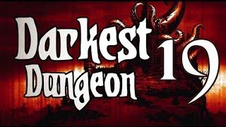 Darkest Dungeon - Let's Play -  Speeding Through (Veteran) - Episode 19