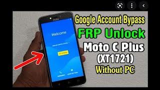 Motorola Moto C Plus (XT1721) FRP Unlock or Google Account Bypass Easy Trick Without PC