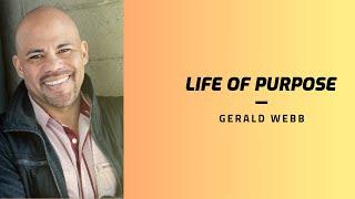 Gerald Webb interview | life of purpose | Gerald Webb interview on acting casting directing and more