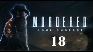 Murdered - Soul Suspect. 18 серия (Звонарь/Финал)