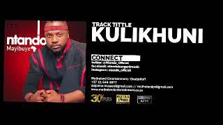 Ntando - Kulikhuni (Official Audio)