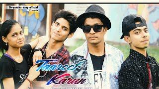 TAAREEF KARUN || COVER || SINGER - DIVYANSHU SONI || DANCER - ANURAAG, SHANTANU AND AKSHRA ||