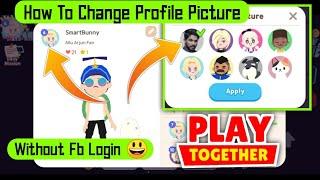 How To Change Profile Picture In Play Together || Profile Picture Change || Without Fb Login