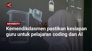 Kemendikdasmen pastikan kesiapan guru untuk pelajaran coding dan AI