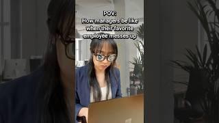 How manager’s be like when their favorite employee messes up #relatable #pov #fyp #office #comedy