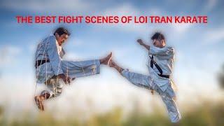 THE BEST FIGHT SCENES OF LOI TRAN KARATE | những cảnh đánh đẹp mặt của Lợi Trần Karate phần 2