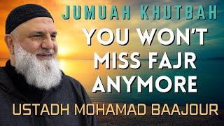 You Won't miss Fajr Anymore | Jumuah Khutbah | Ustadh Mohamad Baajour