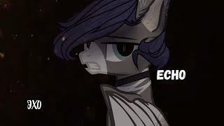 |PMV/Пони Клип| -ECHO(ЭХО)