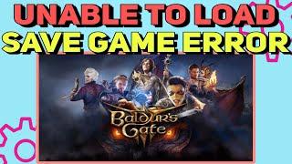 How To Fix Unable to Load Save after Patch Error in Baldur’s Gate 3 | Can't Load or Save Error BG3