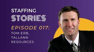 Thomas Erb on Staffing Stories, Episode 017