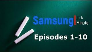 Samsung In A Minute Compilation Episodes 1-10