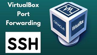 How To Configure Port Forwarding Network Feature On Oracle VirtualBox