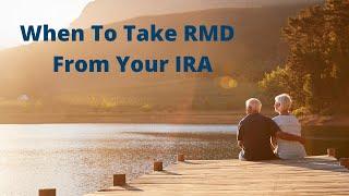 When should I withdraw my RMD from my IRA?