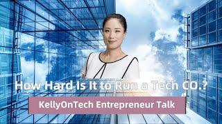 How hard is it to run a tech company ? KellyOnTech entrepreneur talk | Mans International